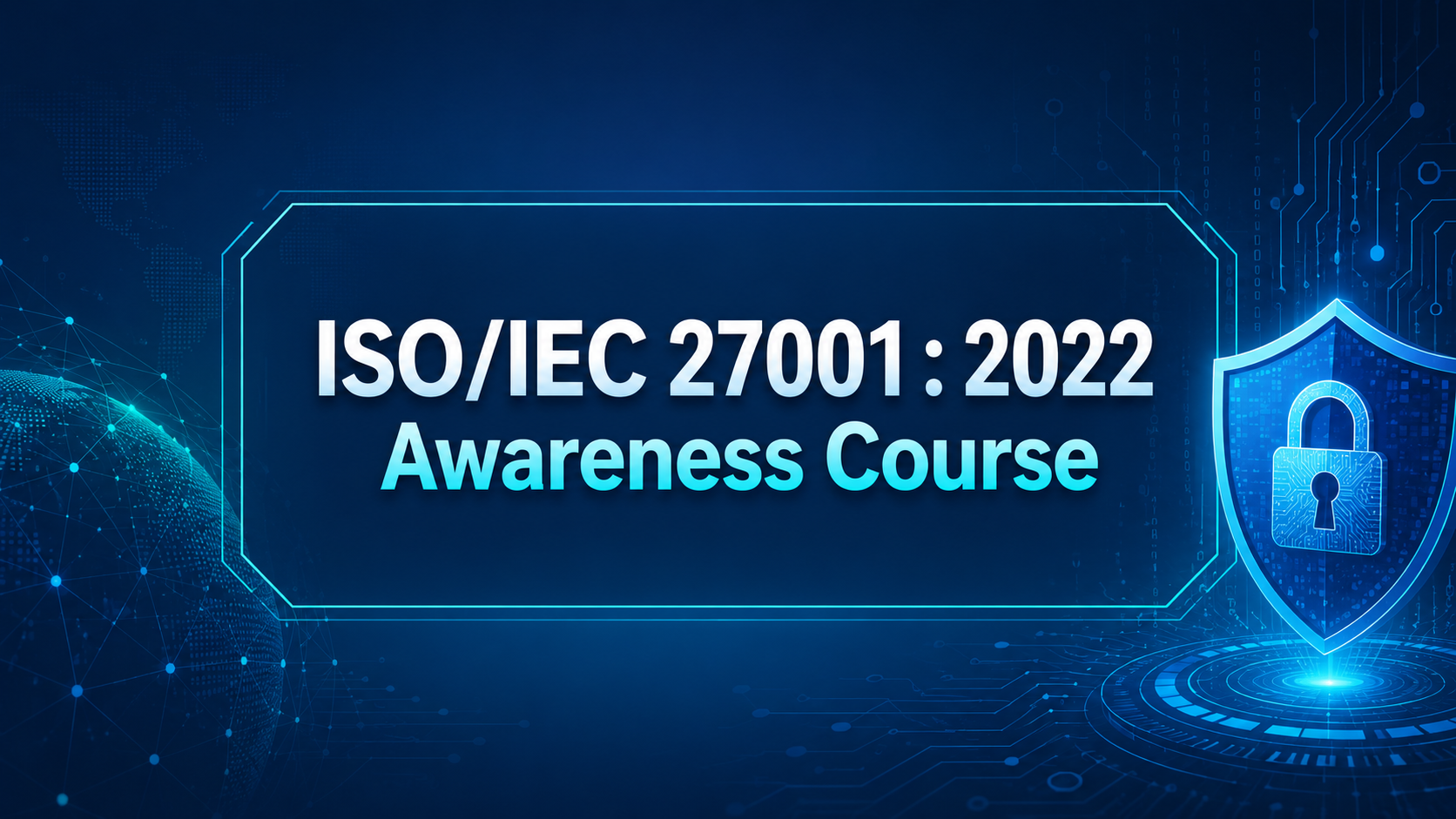 ISO / IEC 27001 : 2022 Awareness Course